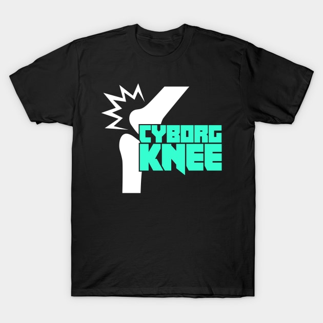 Cyborg Knee | Joint Replacement Knee Surgery T-Shirt by MeatMan